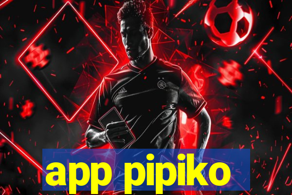 app pipiko